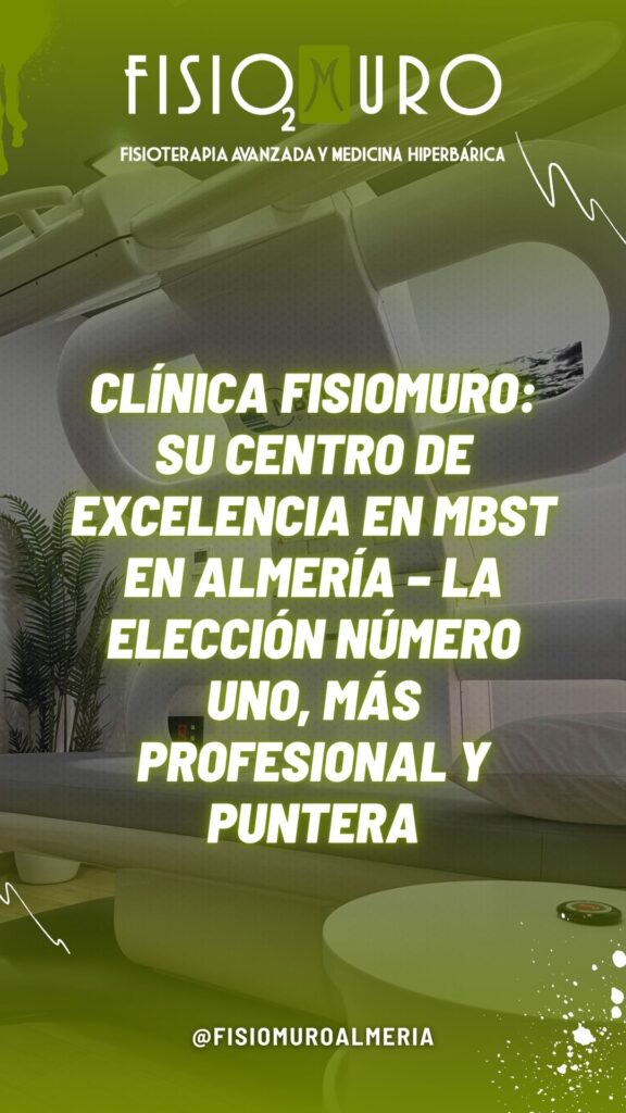 MBST EN ALMERÍA_ CLÍNICA FISIOMURO, LÍDER EN RESONANCIA MAGNÉTICA TERAPÉUTICA PARA TU RECUPERACIÓN AVANZADA Y DURADERA (2)